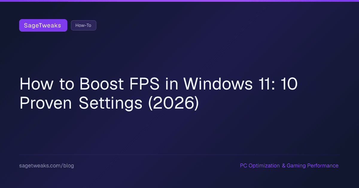 Cover image for How to Boost FPS in Windows 11: 10 Settings That Actually Work