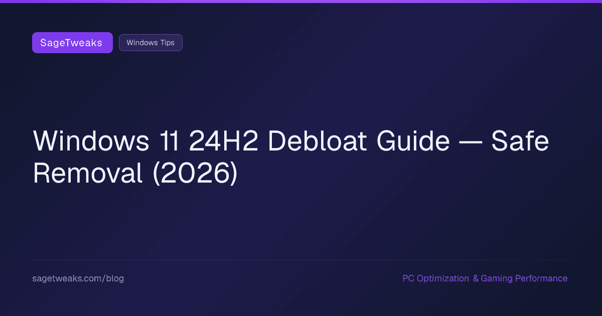 Cover image for Windows 11 24H2 Debloat Guide — What to Remove, What to Leave Alone