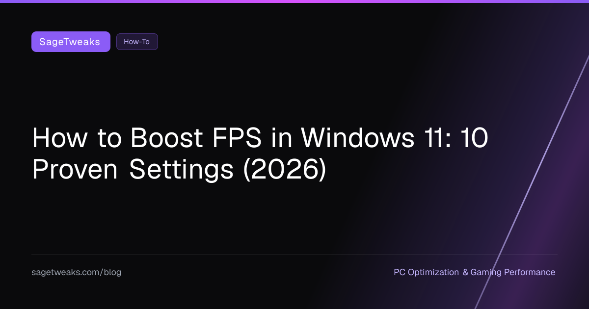 How to Boost FPS in Windows 11: 10 Proven Settings (2026)