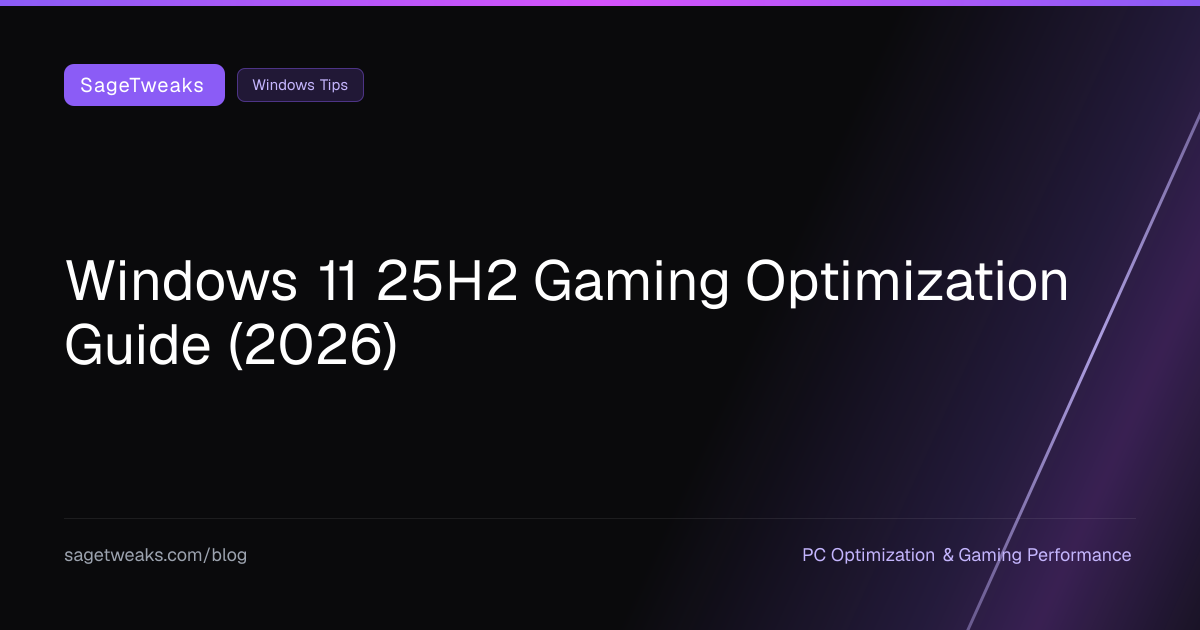 Windows 11 25H2 Gaming Optimization Guide (2026)